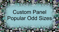 Custom Panels - Popular Odd Sizes